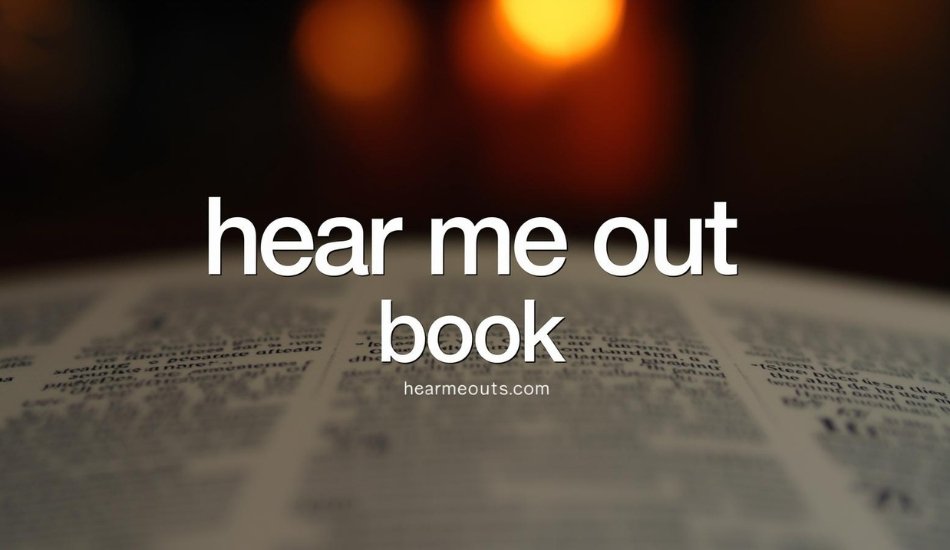 Hear Me Out Book