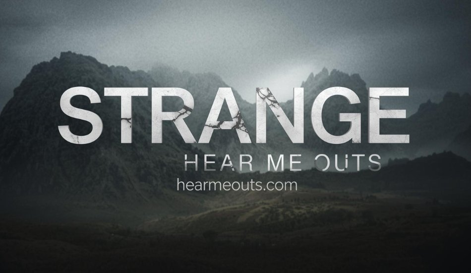 Strange Hear Me Outs